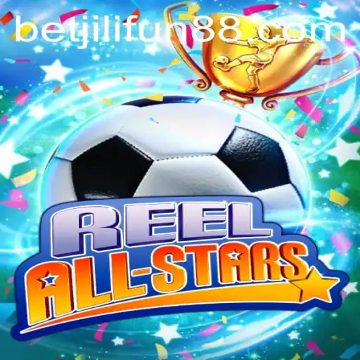 Discover the Excitement of ReelAllStars: A Thrilling Journey into the World of Betjili