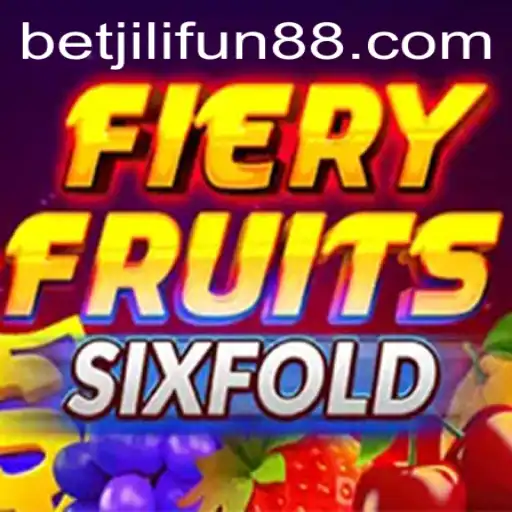 Discover the Thrilling World of FieryFruitsSixFold by BetJili